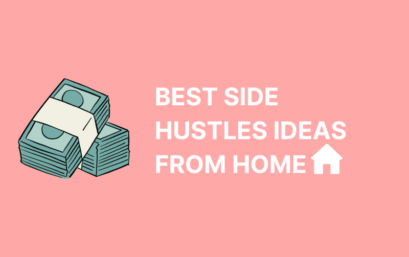 10 Best Side Hustle Ideas to Earn Extra Cash in 2024 from Home